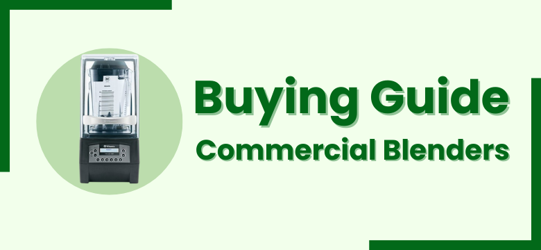 Buying Guide | Commercial Blender