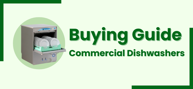 Buying Guide | Commercial Dishwasher