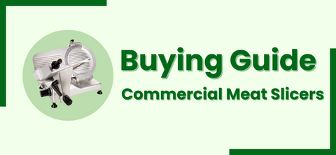 Buying Guide | Commercial Meat Slicer