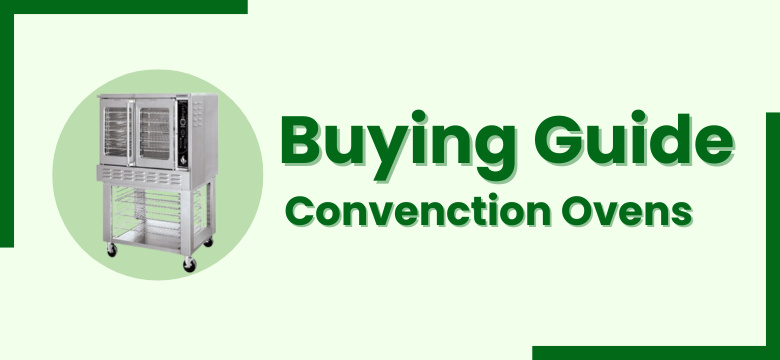 Buying Guide | Commercial Convection Oven