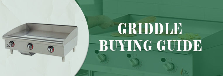 Buying Guide | Commercial Griddle