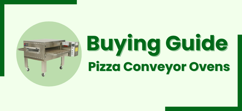 Buying Guide | Pizza Conveyor Oven