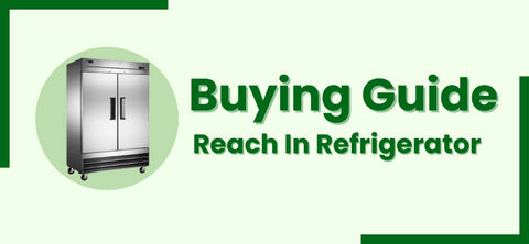 Buying Guide | Reach In Refrigeration