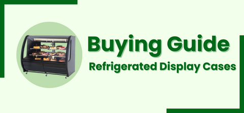 Buying Guide | Refrigerated Display Case