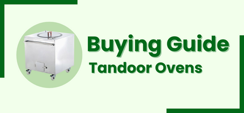 Buying Guide | Tandoor Ovens