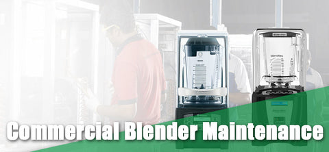 Commercial Blender Maintenance