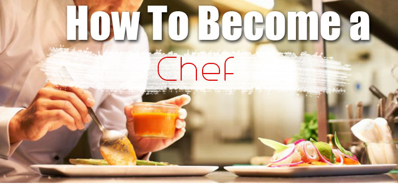 How to Become a Professional Chef