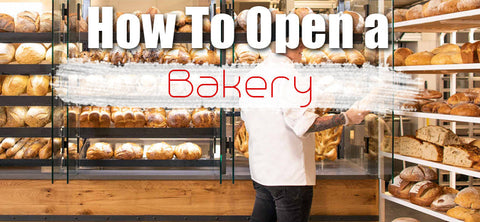 How To Open a Bakery