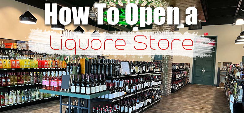How to Open a Liquor Store