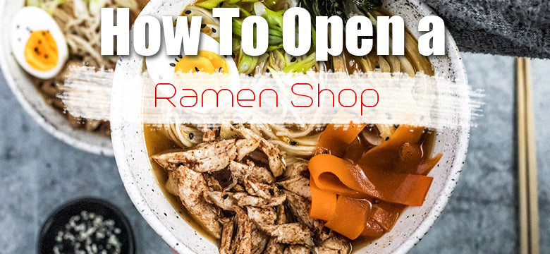 How To Open a Ramen Shop