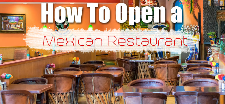 How to Start a Mexican Restaurant Business
