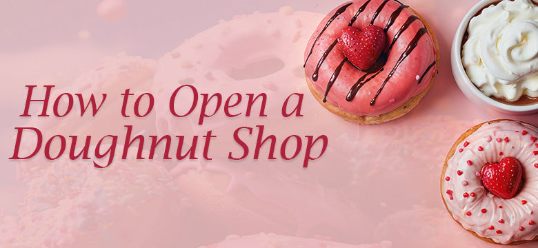 How to Open a Doughnut Shop