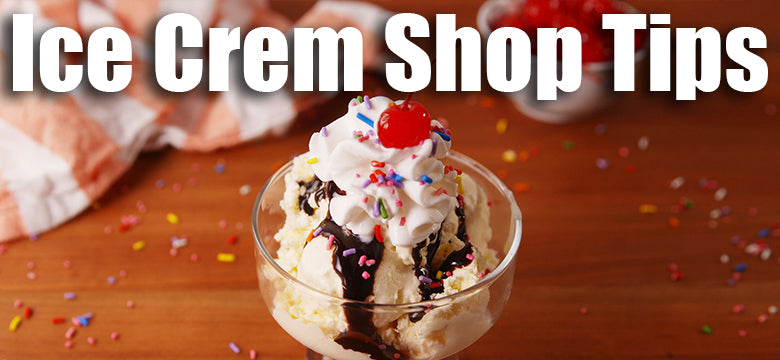Ice Cream Shop Business Tips