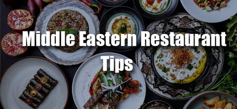 Middle Eastern Restaurant Tips