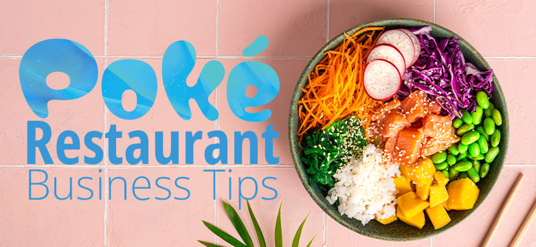 Poké Restaurant Business Tips