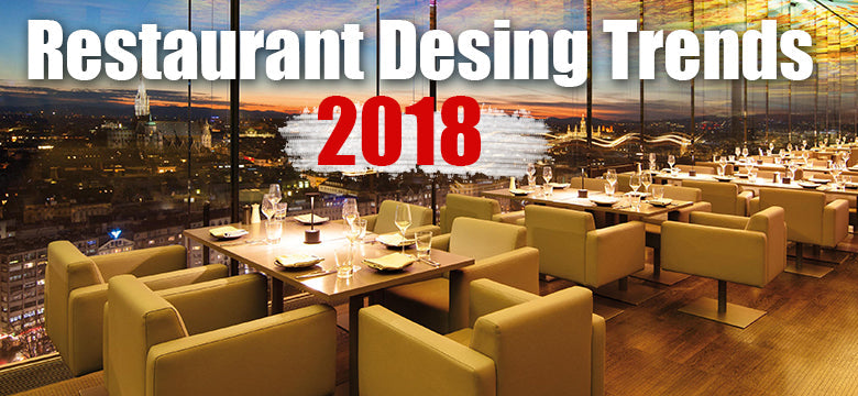 Restaurant Design Trends 2018