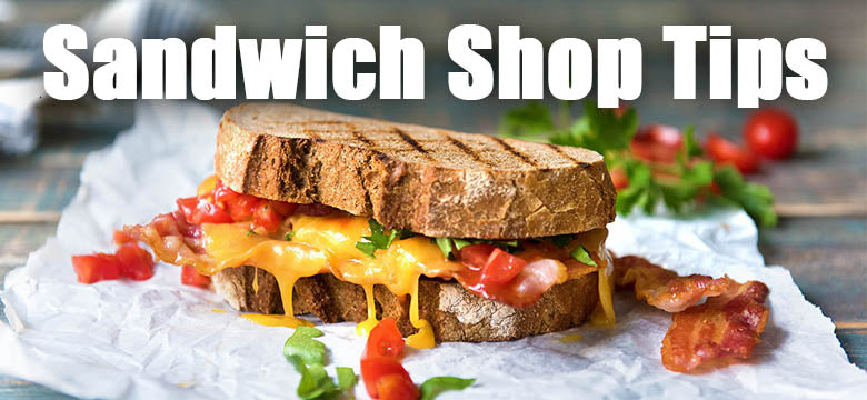 Sandwich Shop Business Tips