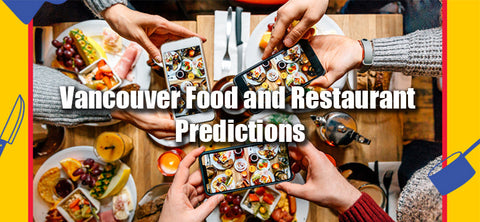 Vancouver Food and Restaurant Predictions for 2022