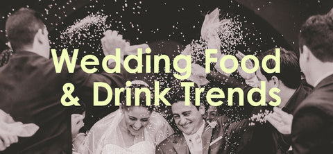Wedding Food and Drink Trends
