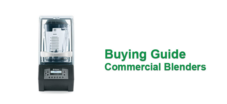 Buying Guide Commercial Blenders