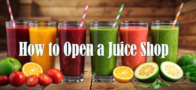 How to Open a Juice Shop
